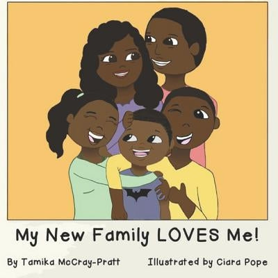My New Family LOVES Me!: Making It Through An Adoption by McCray-Pratt, Tamika