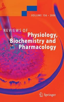Reviews of Physiology, Biochemistry and Pharmacology 156 by Amara, Susan G.