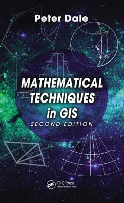 Mathematical Techniques in GIS by Dale, Peter