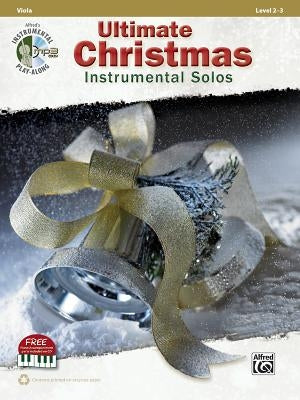 Ultimate Christmas Instrumental Solos for Strings: Viola, Book & CD by Galliford, Bill