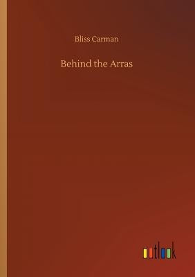 Behind the Arras by Carman, Bliss