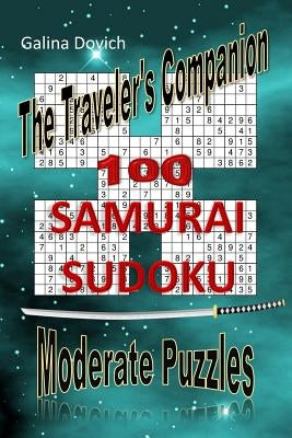 The Traveler's Companion: 100 SAMURAI SUDOKU Moderate Puzzles by Dovich, Galina