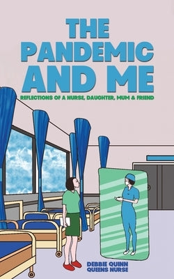 The Pandemic and Me by Quinn, Debbie