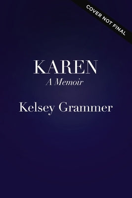 Karen: A Memoir by Grammer, Kelsey