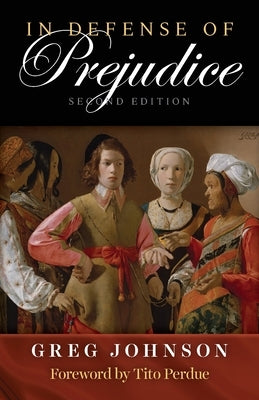 In Defense of Prejudice by Johnson, Greg