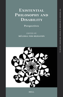Existential Philosophy and Disability: Perspectives by Fox-Muraton, Mélissa