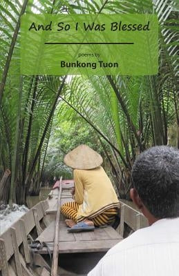 And So I Was Blessed by Tuon, Bunkong