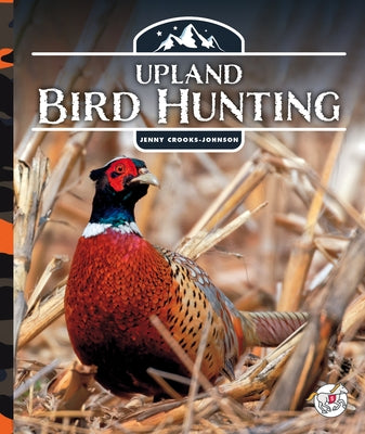 Upland Bird Hunting by Crooks-Johnson, Jenny
