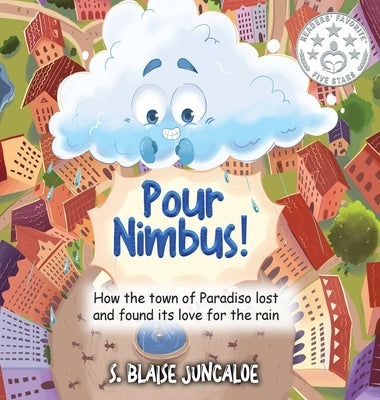Pour Nimbus!: How the town of Paradiso lost and found its love for the rain by Juncaloe, S. Blaise