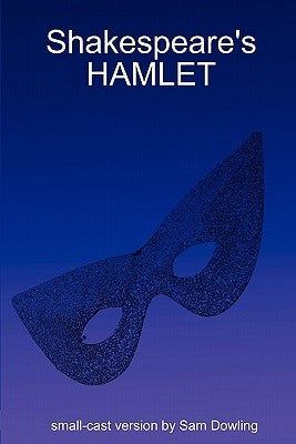Shakespeare's HAMLET by Dowling, Sam