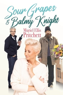 Sour Grapes & Balmy Knight by Pritchett, Muriel Ellis