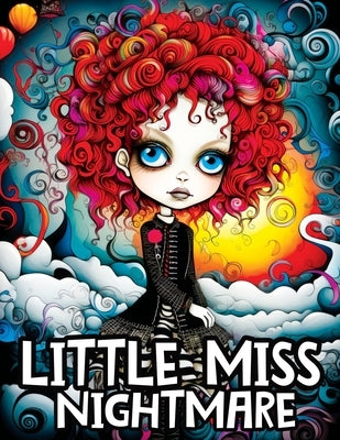 Little Miss Nightmare: A Coloring Book Featuring Cute Spooky Girls on a Mysterious Journey for Stress Relief & Relaxation by Temptress, Tone