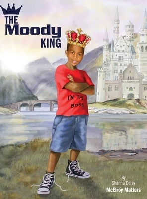The Moody King by Delay, Shanna
