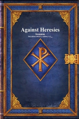 Against Heresies by Irenæus
