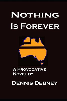 Nothing Is Forever by Debney, Dennis