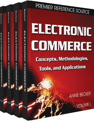 Electronic Commerce: Concepts, Methodologies, Tools and Applications by Becker, Henk