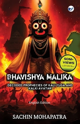 Bhavishya Malika (English): Decoded Prophecies Of Kali Yuga And Kalki Avatar by Mohapatra, Sachin