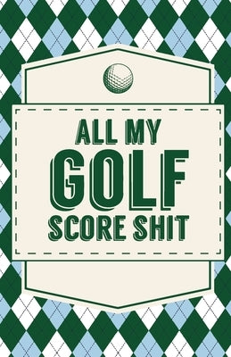All My Golf Score Shit by Placate, Trent