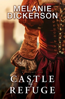 Castle of Refuge by Dickerson, Melanie