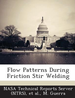 Flow Patterns During Friction Stir Welding by Nasa Technical Reports Server (Ntrs)