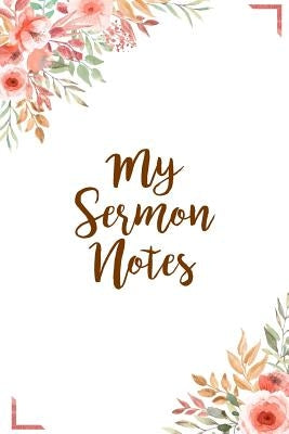 My Sermon Notes: A Perfect Place for Reflection and Prayer by Harrison, Nora K.