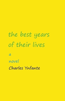 The Best Years of Their Lives by Ynfante, Charles