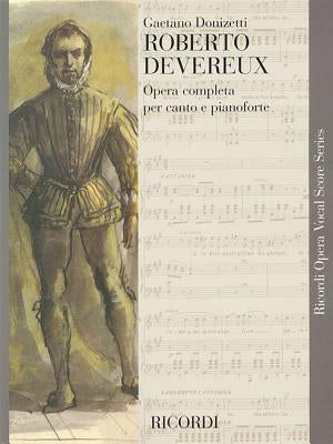 Roberto Devereux by Donizetti, Gaetano