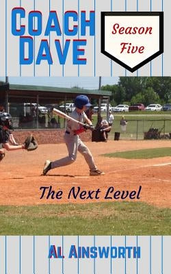 Coach Dave Season Five: The Next Level by Ainsworth, Al