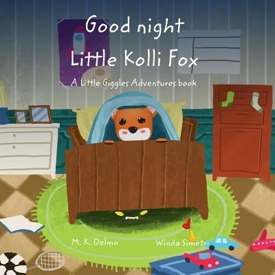 Good Night Little Kolli Fox: A Little Giggles Adventures Book by Simetri, Winda