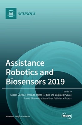 Assistance Robotics and Biosensors 2019 by Úbeda, Andrés