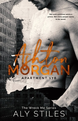Ashton Morgan: Apartment 17B by Stiles, Aly