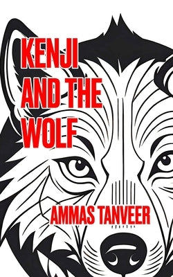 Kenji and The Wolf by Tanveer, Ammas
