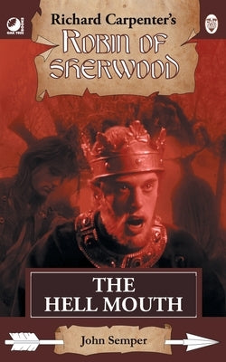 The Hell Mouth: from Richard Carpenter's Robin of Sherwood by Semper, John