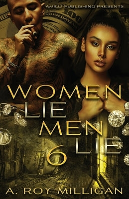 Women Lie Men Lie Part 6 by Milligan, A. Roy