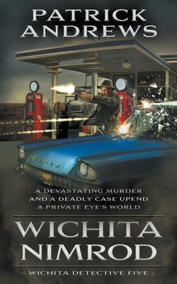 Wichita Nimrod: A Private Eye Series by Andrews, Patrick