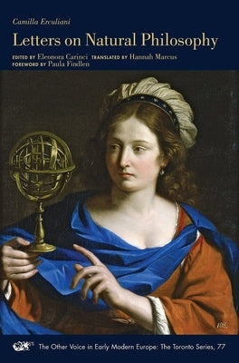 Letters on Natural Philosophy: The Scientific Correspondence of a Sixteenth-Century Pharmacist, with Related Textsvolume 77 by Erculiani, Camilla