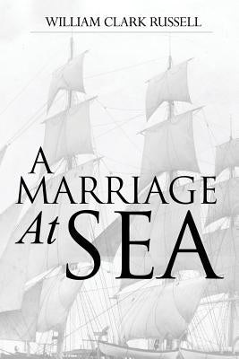 A Marriage At Sea by Russell, William Clark