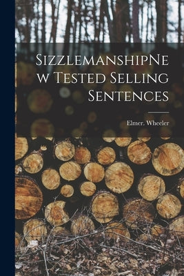 SizzlemanshipNew Tested Selling Sentences by Wheeler, Elmer