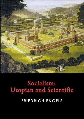 Socialism: Utopian and Scientific by Engels, Friedrich