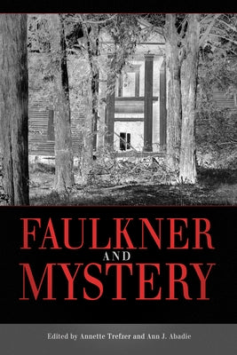 Faulkner and Mystery by Trefzer, Annette