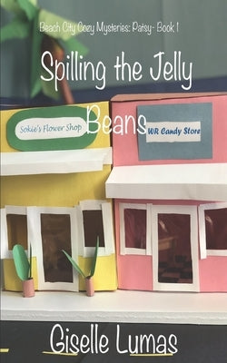 Spilling the Jelly Beans: Beach City Cozy Mysteries: Patsy #1 by Lumas, Giselle