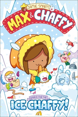 Max and Chaffy: Search for the Ice Chaffy by Smart, Jamie