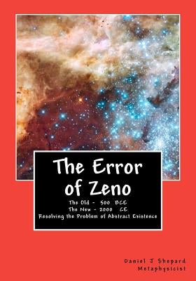 The Error of Zeno: The Real and the Real Illusion by Shepard, Daniel J.