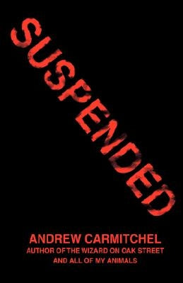 Suspended by Carmitchel, Andrew