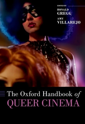 The Oxford Handbook of Queer Cinema by Gregg, Ronald