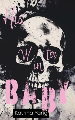 His Winter Baby: A Dark Winter Captive Erotic Romance by Yang, Katrina