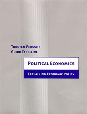 Political Economics: Explaining Economic Policy by Persson, Torsten