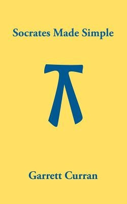 Socrates Made Simple by Curran, Garrett