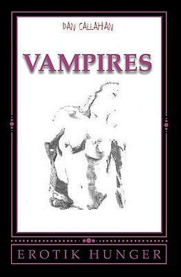 Vampire's: Erotik Hunger by Callahan, Dan
