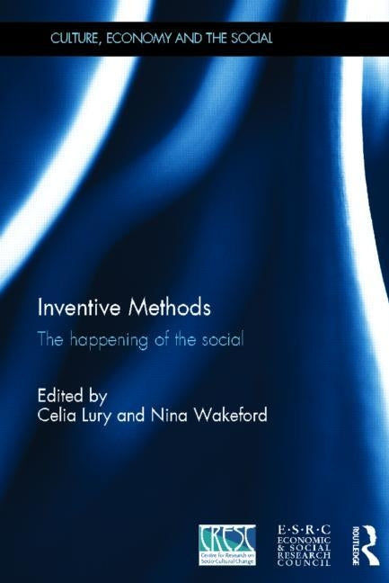 Inventive Methods: The Happening of the Social by Lury, Celia